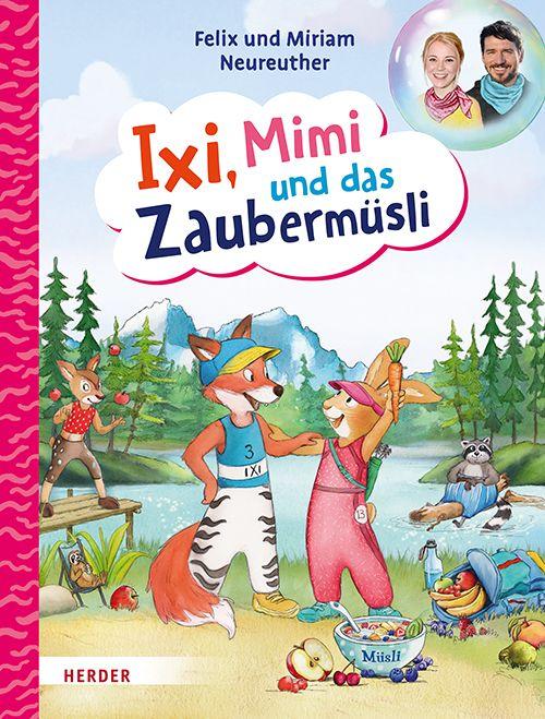 Produktbild: Ixi, Mimi und das Zaubermüsli | Felix Neureuther, Miriam Neureuther