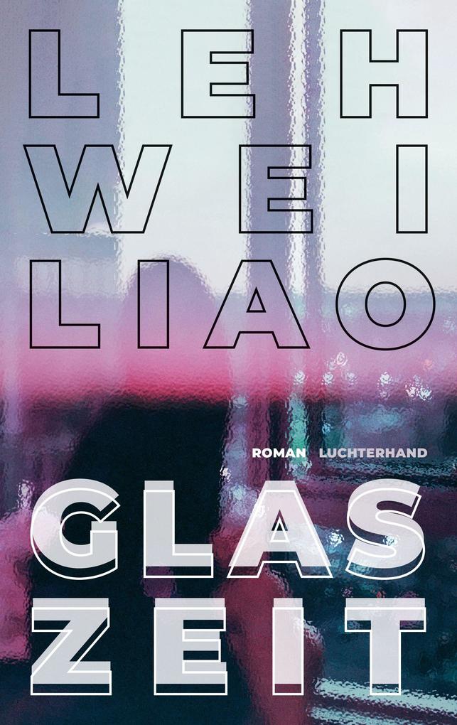 Produktbild: Glaszeit | Leh-Wei Liao