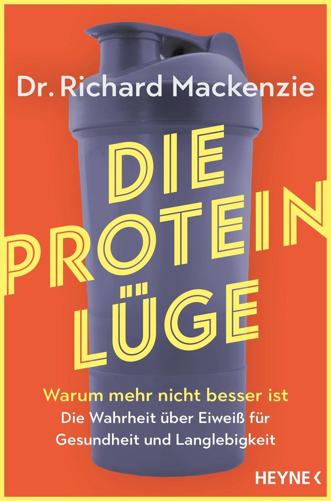 Produktbild: Die Protein-Lüge | Richard Mackenzie