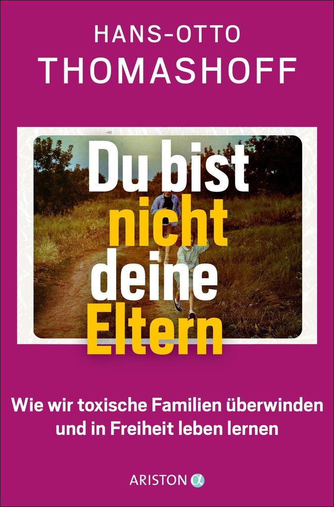 Produktbild: Du bist nicht deine Eltern | Hans-Otto Thomashoff