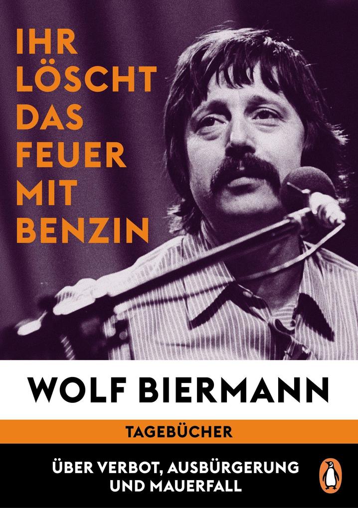 Produktbild: Ihr löscht das Feuer mit Benzin | Wolf Biermann