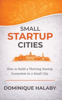 Produktbild: Small Startup Cities | Dominique Halaby