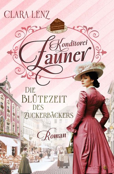 Produktbild: Konditorei Zauner - Die Blütezeit des Zuckerbäckers | Clara Lenz
