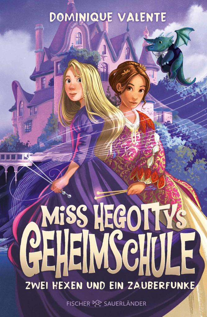 Produktbild: Miss Hegottys Geheimschule - Zwei Hexen und ein Zauberfunke | Dominique Valente