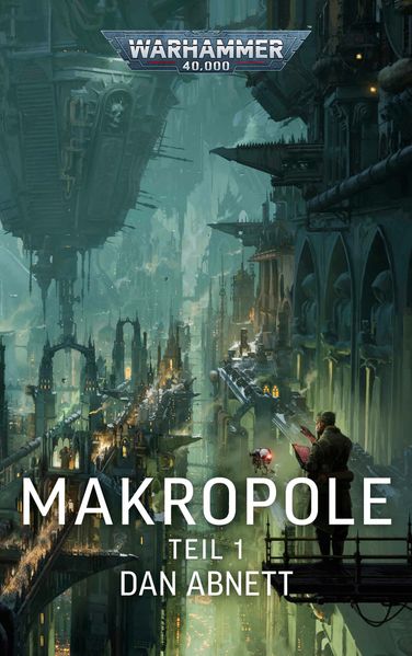Produktbild: Warhammer 40.000 - Makropole 1 | Dan Abnett