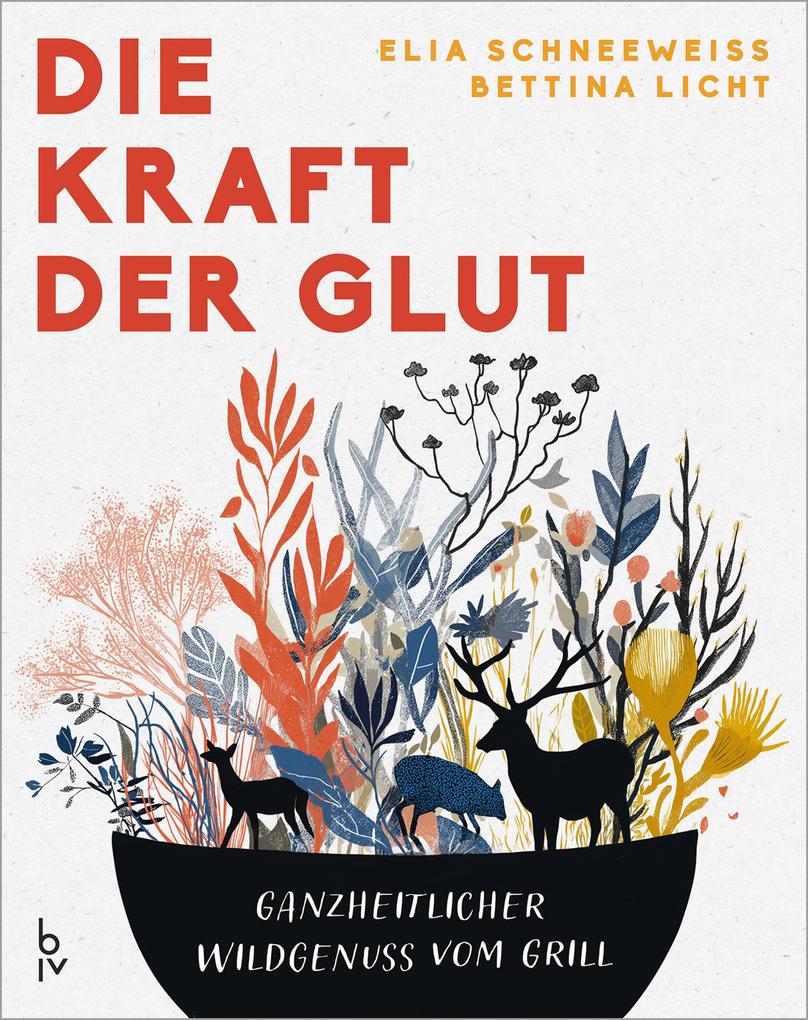 Produktbild: Die Kraft der Glut | Elia Schneeweiß, Bettina Licht