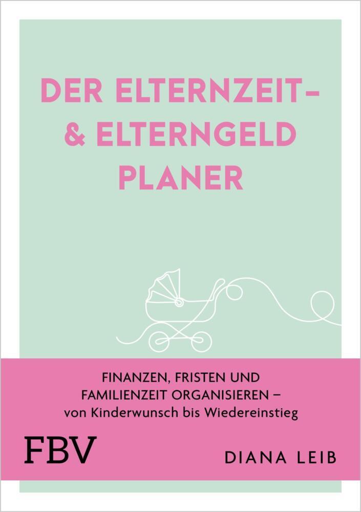 Produktbild: Der Elternzeit- & Elterngeldplaner | Diana Leib