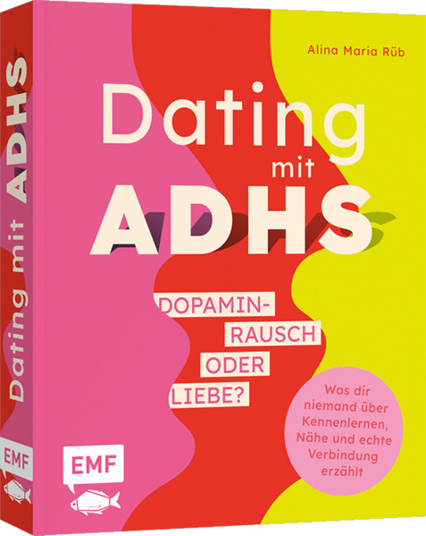 Produktbild: Dating mit ADHS - Dopaminrausch oder Liebe? | Alina Maria Rüb