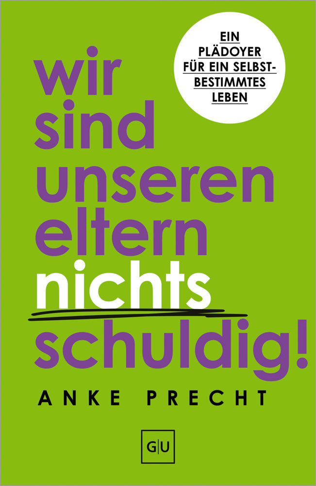 Produktbild: Wir sind unseren Eltern nichts schuldig! | Anke Precht