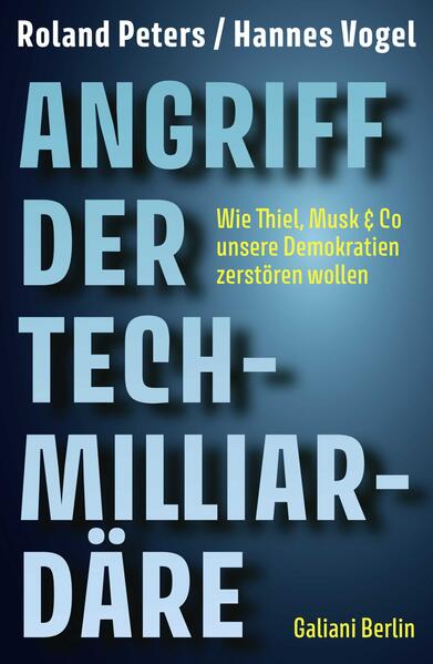 Produktbild: Angriff der Tech-Milliardäre | Roland Peters, Hannes Vogel