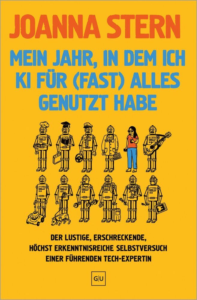 Produktbild: Mein Jahr, in dem ich KI für (fast) alles genutzt habe | Joanna Stern