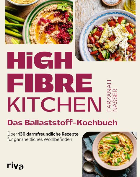 Produktbild: High Fibre Kitchen - Das Ballaststoff-Kochbuch | Farzanah Nasser