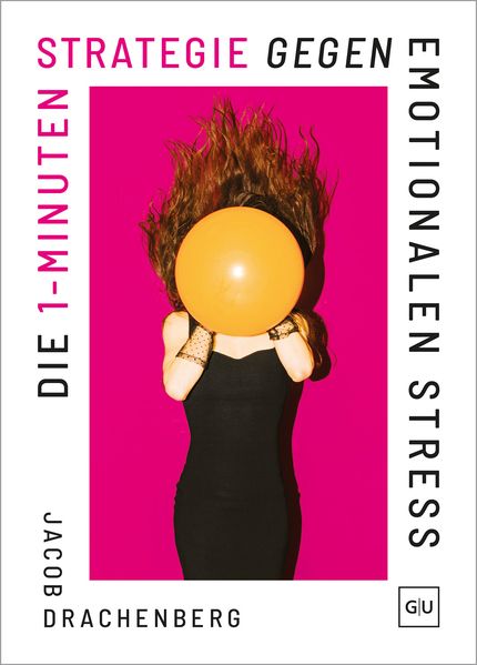 Produktbild: Die 1-Minuten-Strategie gegen emotionalen Stress | Jacob Drachenberg