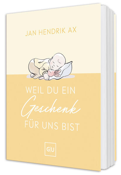 Produktbild: Weil du ein Geschenk für uns bist | Jan Hendrik Ax