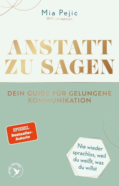 Produktbild: Anstatt zu sagen - Dein Guide für gelungene Kommunikation | Mia Pejic