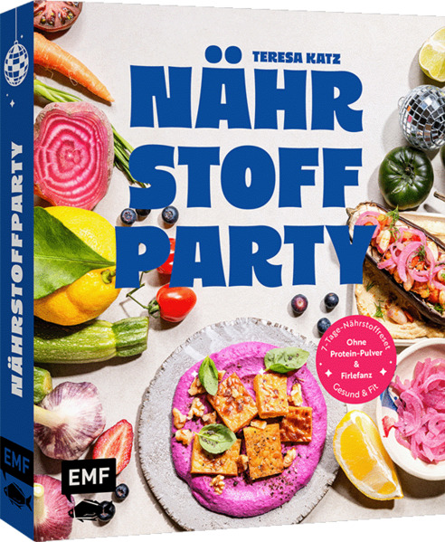 Produktbild: Nährstoffparty - gesund & fit ganz ohne Protein-Pulver und Firlefanz | Teresa Katz