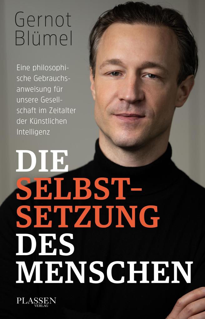 Produktbild: Die Selbstsetzung des Menschen | Gernot Blümel