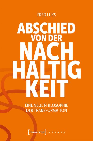 Produktbild: Abschied von der Nachhaltigkeit | Fred Luks