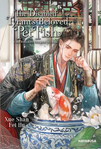 Produktbild: The Disabled Tyrant's Beloved Pet Fish 1 | Xue Shan Fei Hu