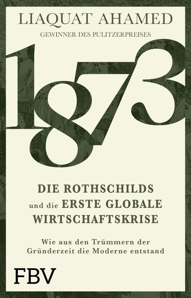 Produktbild: 1873 - Die Rothschilds und die erste globale Wirtschaftskrise | Liaquat Ahamed