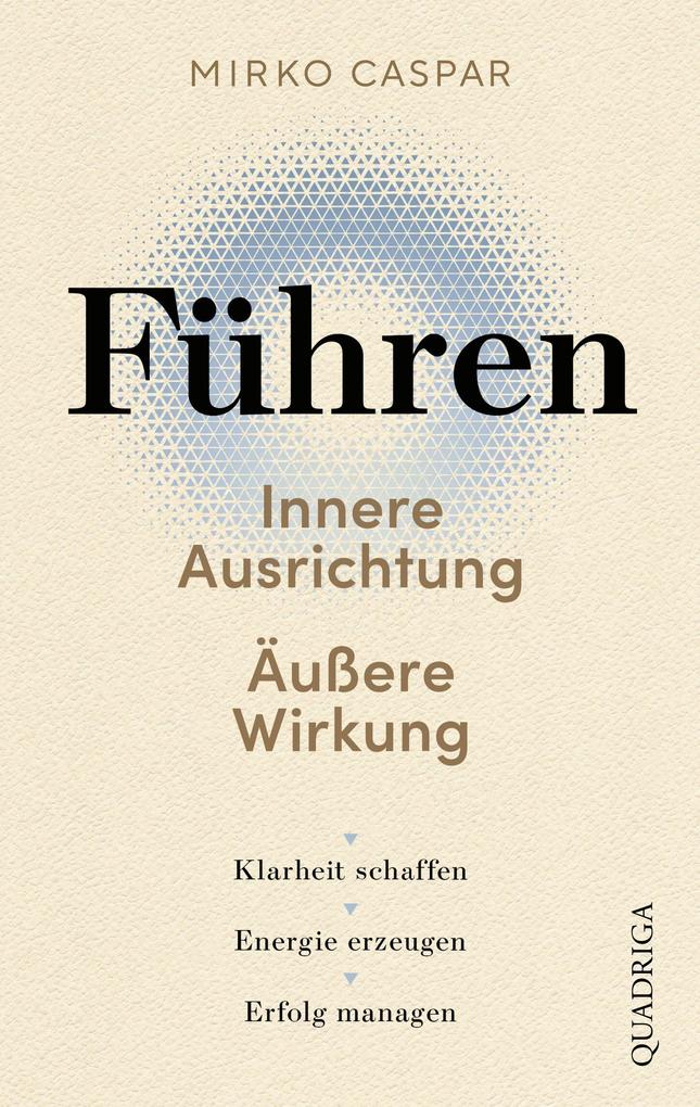 Produktbild: Führen - Innere Ausrichtung und äußere Wirkung | Mirko Caspar