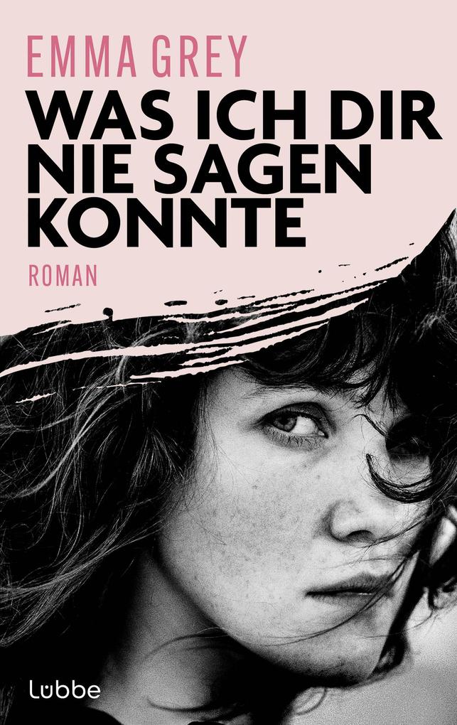 Produktbild: Was ich dir nie sagen konnte | Emma Grey