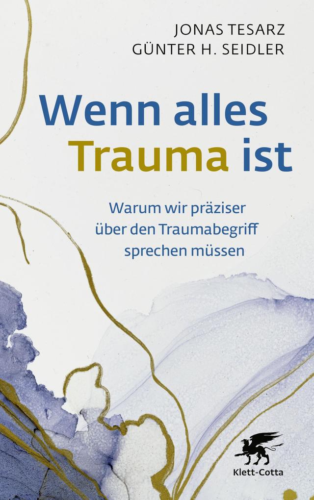 Produktbild: Wenn alles Trauma ist | Jonas Tesarz, Günter H. Seidler