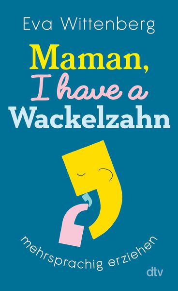 Produktbild: Maman, I have a Wackelzahn | Eva Wittenberg
