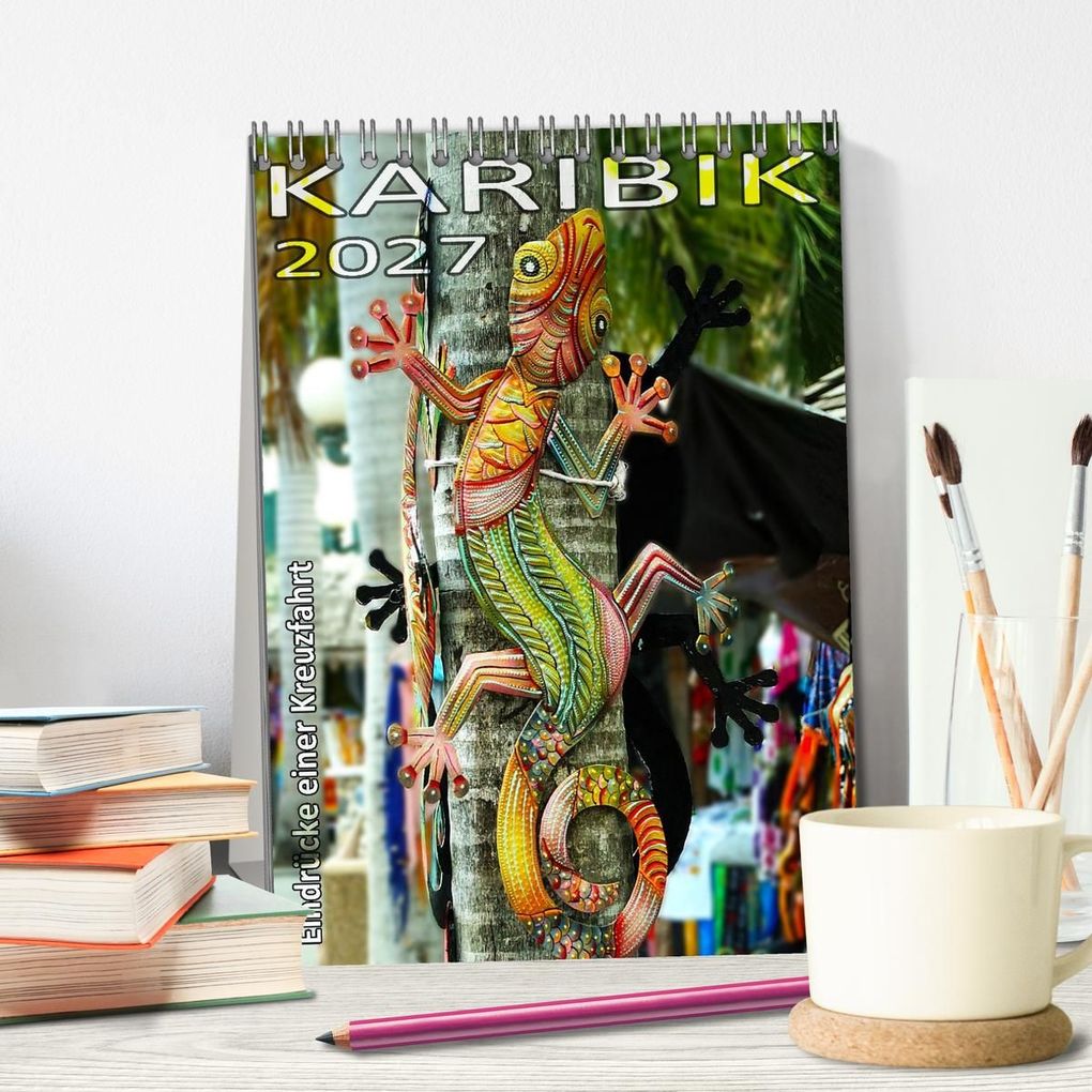 Weitere Ansicht: Karibik - Eindrücke einer Kreuzfahrt (Tischkalender 2027 DIN A5 hoch), CALVENDO Monatskalender | Calvendo, Rolf Frank