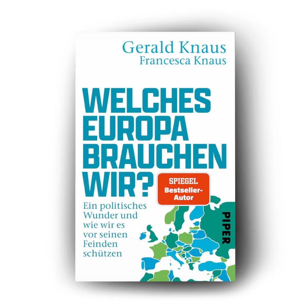 Weitere Ansicht: Welches Europa brauchen wir? | Gerald Knaus, Francesca Knaus