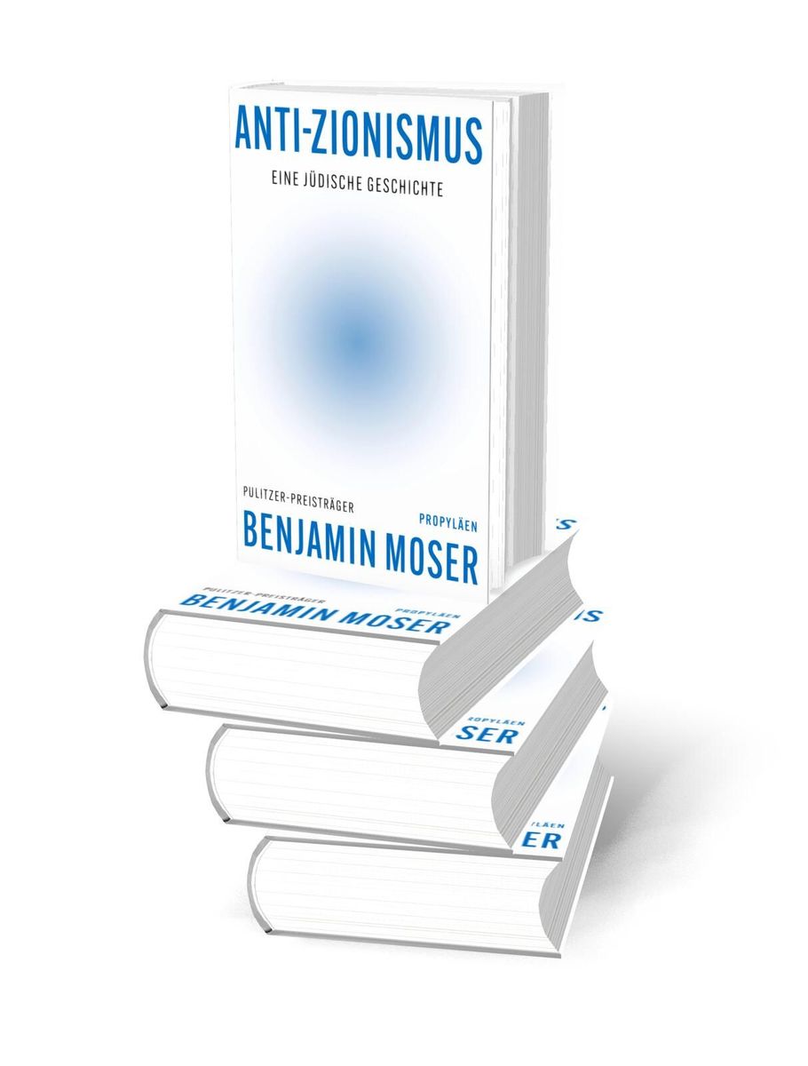 Weitere Ansicht: Anti-Zionismus | Benjamin Moser