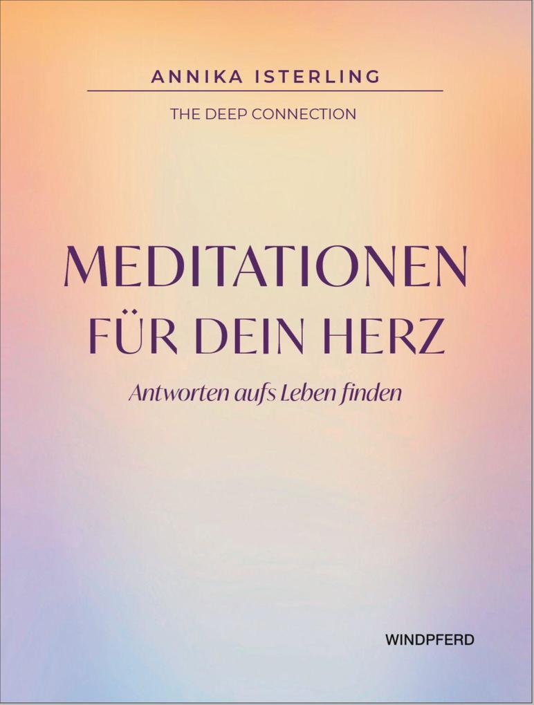Weitere Ansicht: MEDITATIONEN für dein Herz | Annika Isterling