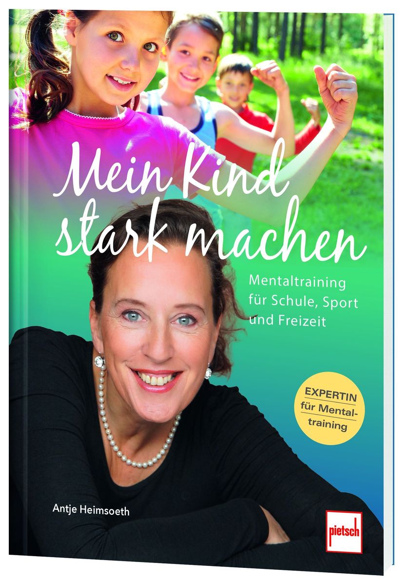 Weitere Ansicht: Mein Kind stark machen | Antje Heimsoeth