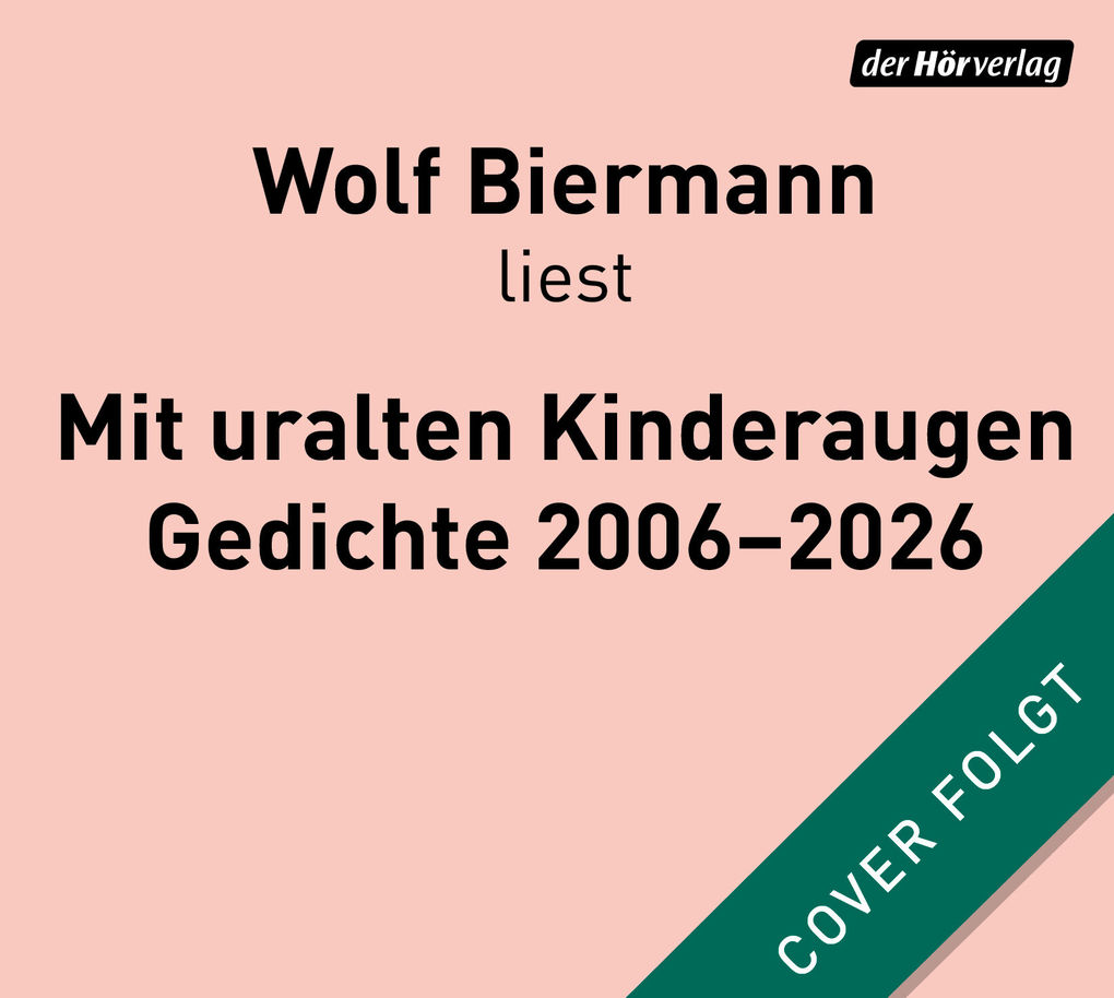 Weitere Ansicht: Mit uralten Kinderaugen | Wolf Biermann