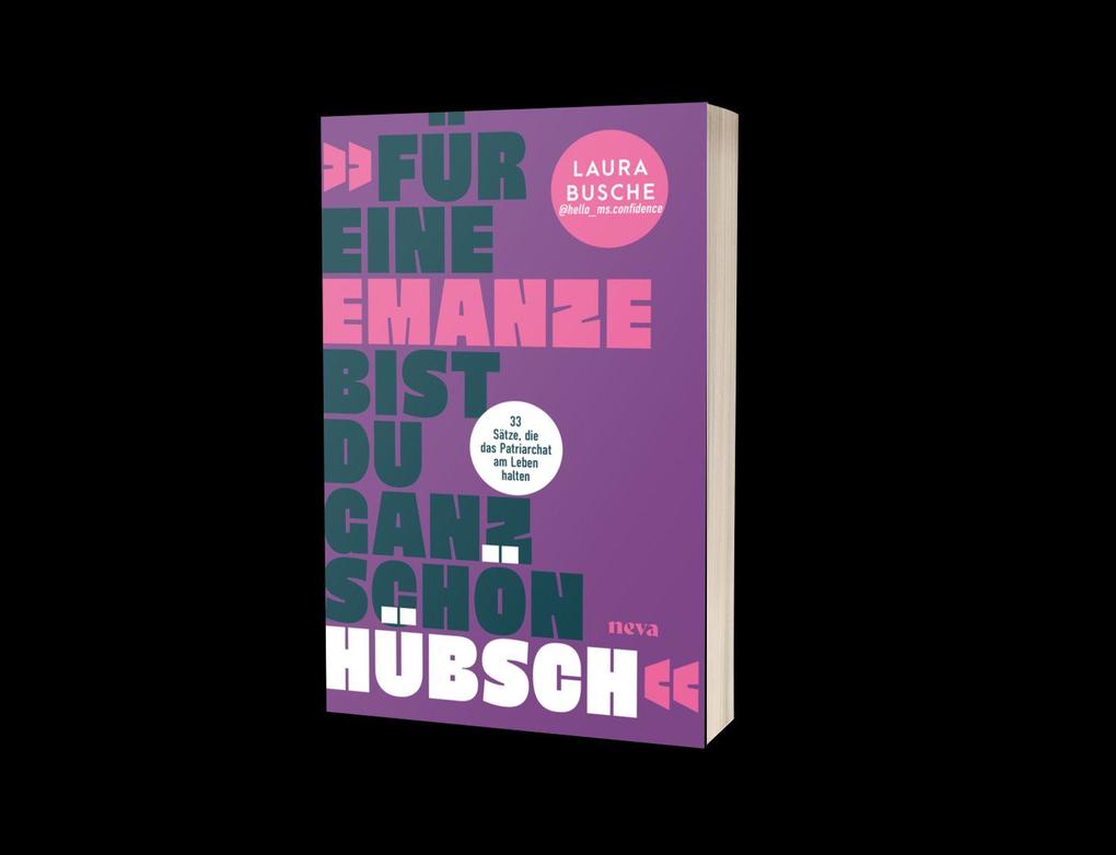 Weitere Ansicht: "Für eine Emanze bist du ganz schön hübsch!" | Laura Busche