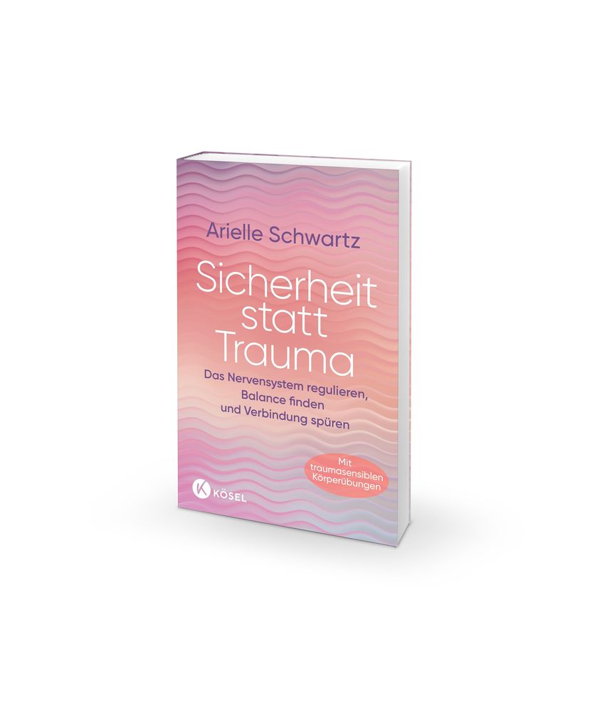 Weitere Ansicht: Sicherheit statt Trauma | Arielle Schwartz