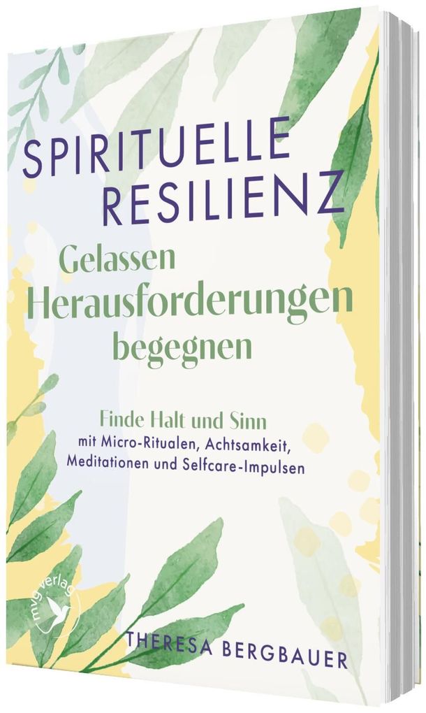 Weitere Ansicht: Spirituelle Resilienz - Gelassen Herausforderungen begegnen | Theresa Bergbauer
