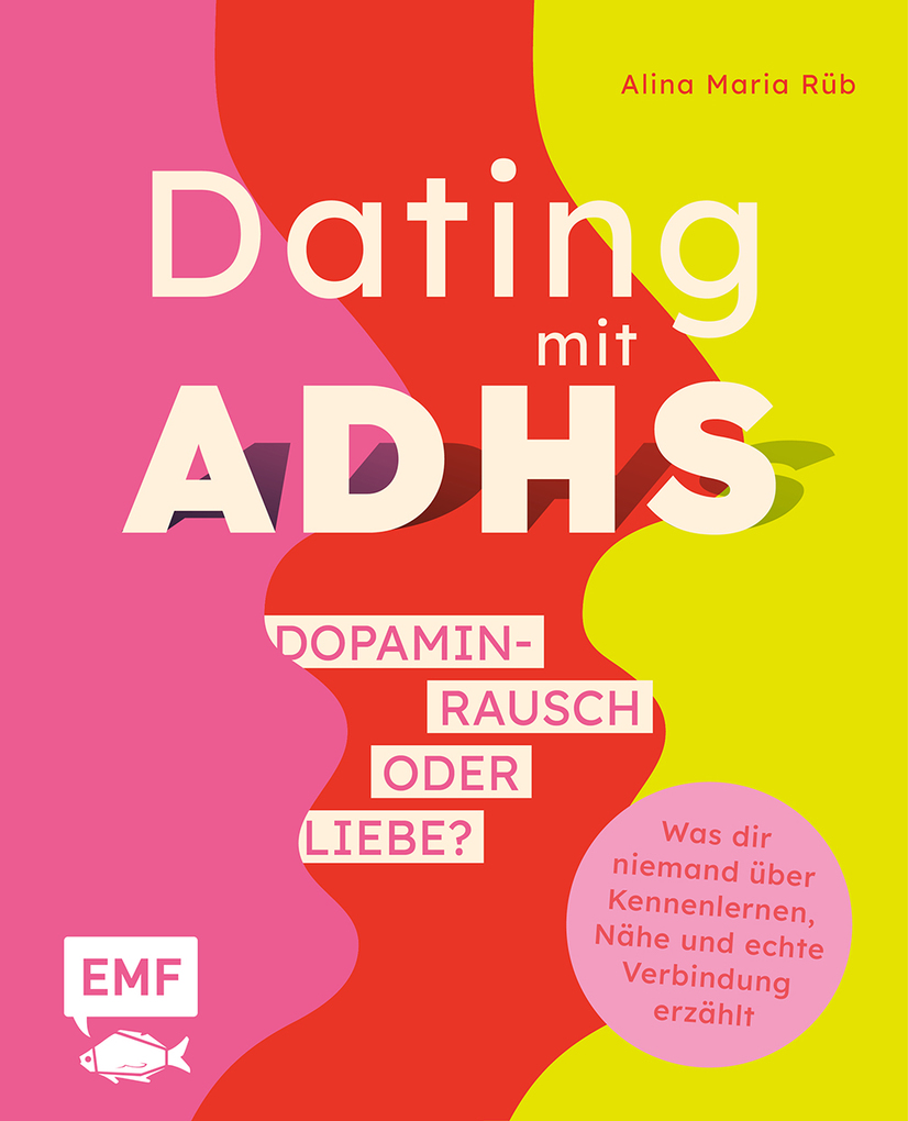 Weitere Ansicht: Dating mit ADHS - Dopaminrausch oder Liebe? | Alina Maria Rüb