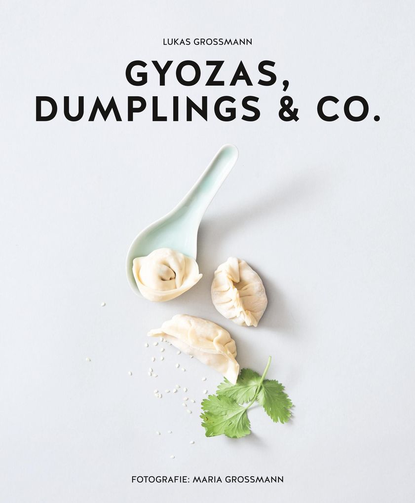 Weitere Ansicht: Gyoza, Dumplings & Co. | Lukas Grossmann