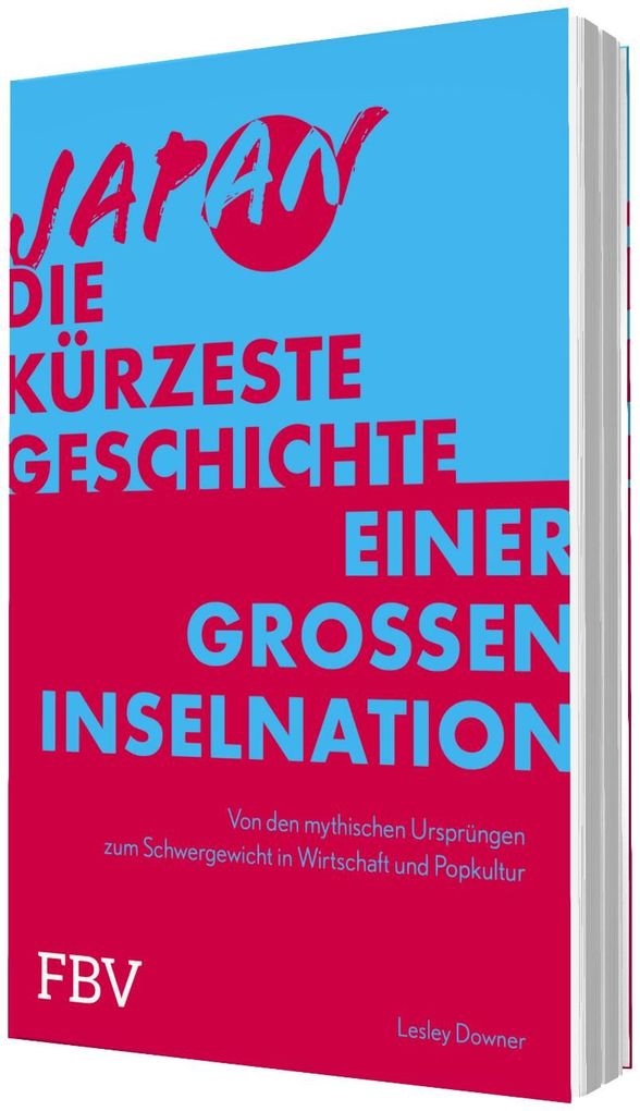 Weitere Ansicht: Japan - Die kürzeste Geschichte einer großen Inselnation | Lesley Downer