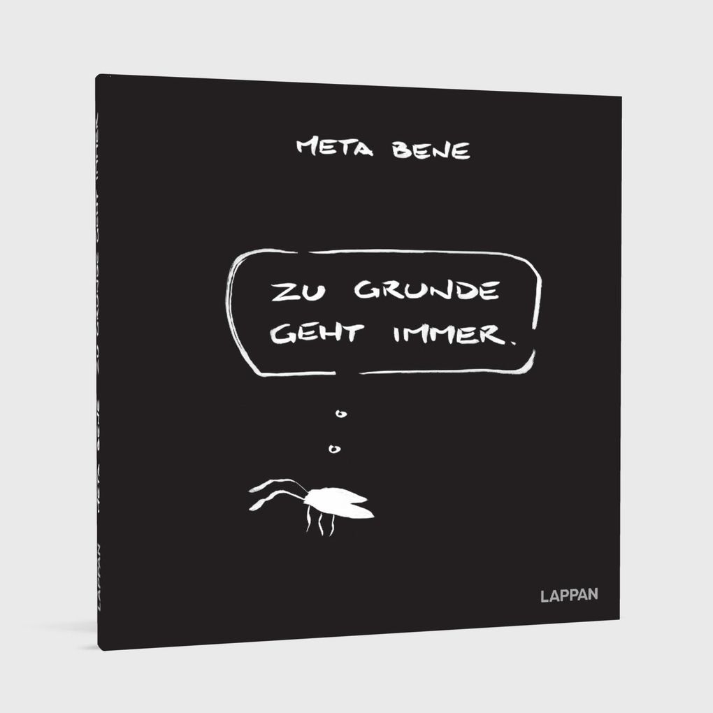 Weitere Ansicht: Zu Grunde geht immer | meta bene