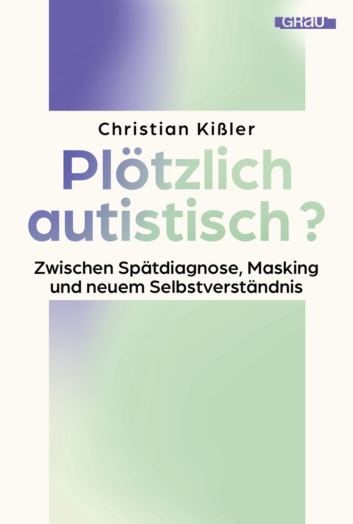 Weitere Ansicht: Plötzlich autistisch? | Christian Kißler