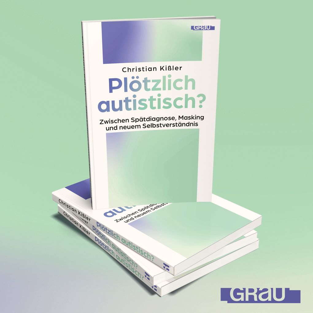 Weitere Ansicht: Plötzlich autistisch? | Christian Kißler
