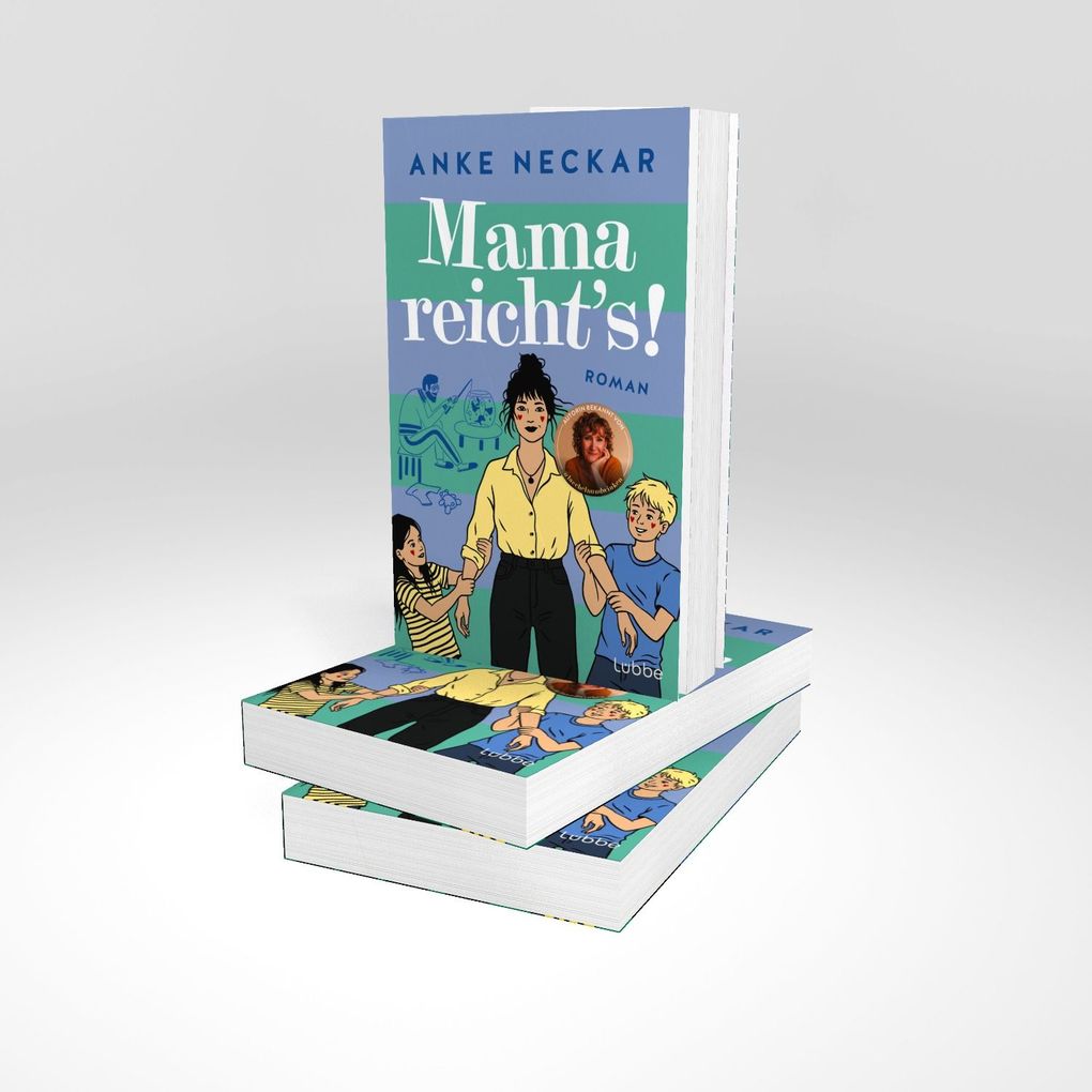 Weitere Ansicht: Mama reicht's! | Anke Neckar