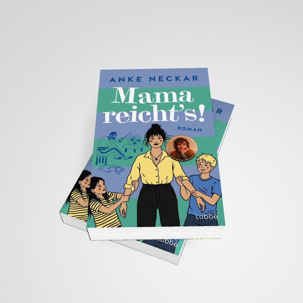 Weitere Ansicht: Mama reicht's! | Anke Neckar