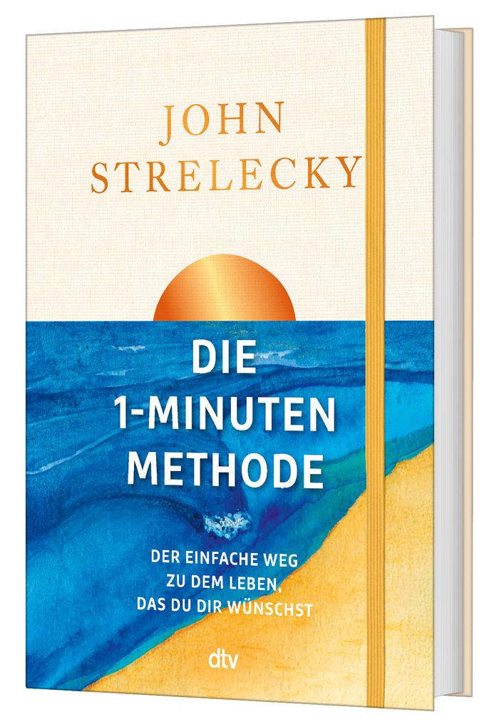 Weitere Ansicht: Die 1-Minuten-Methode | John Strelecky
