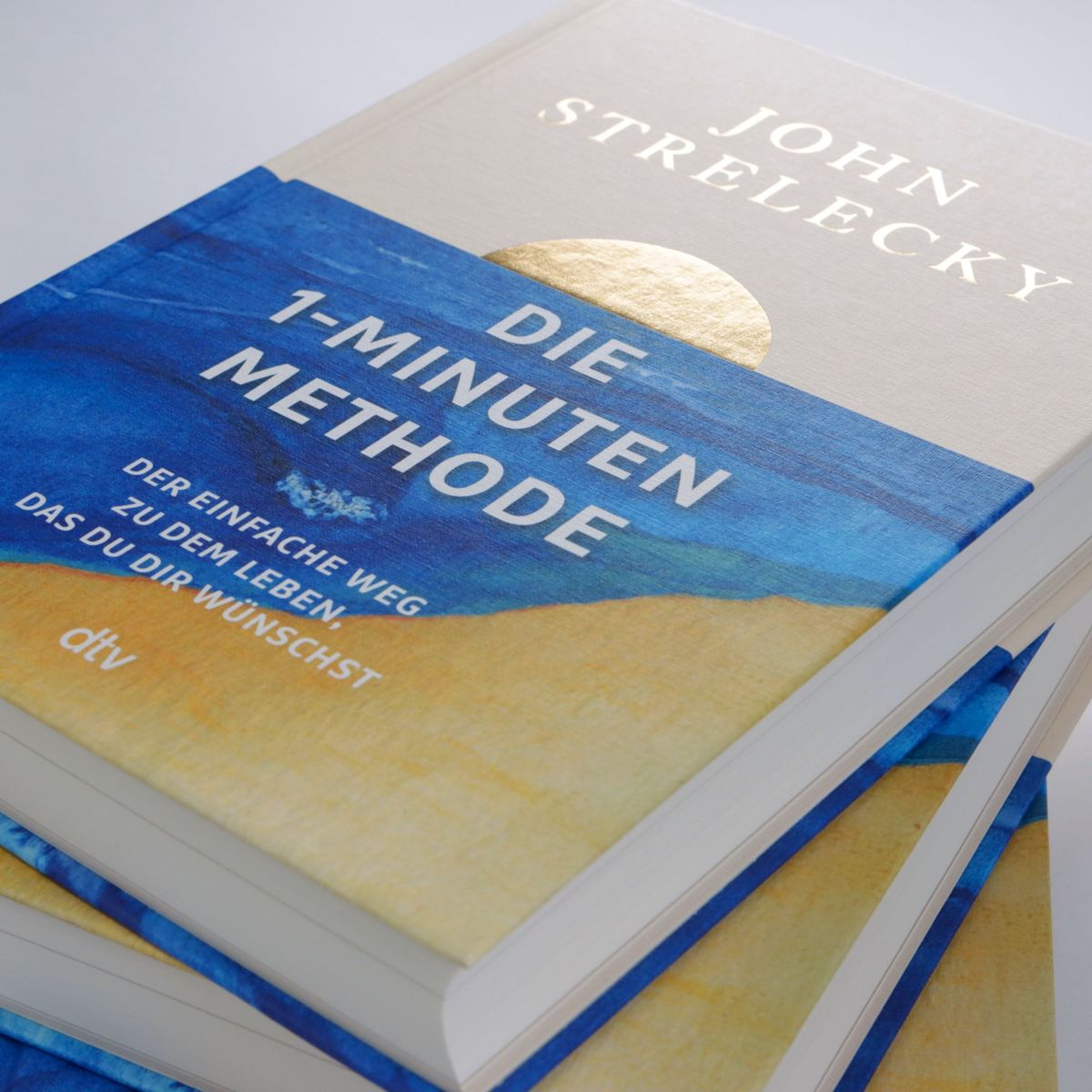 Weitere Ansicht: Die 1-Minuten-Methode | John Strelecky