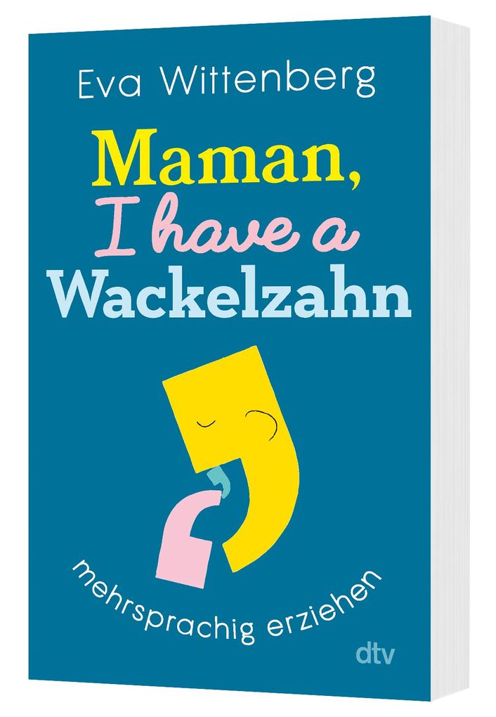 Weitere Ansicht: Maman, I have a Wackelzahn | Eva Wittenberg