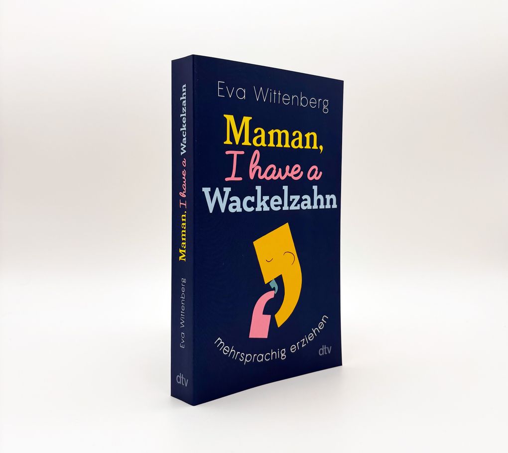 Weitere Ansicht: Maman, I have a Wackelzahn | Eva Wittenberg