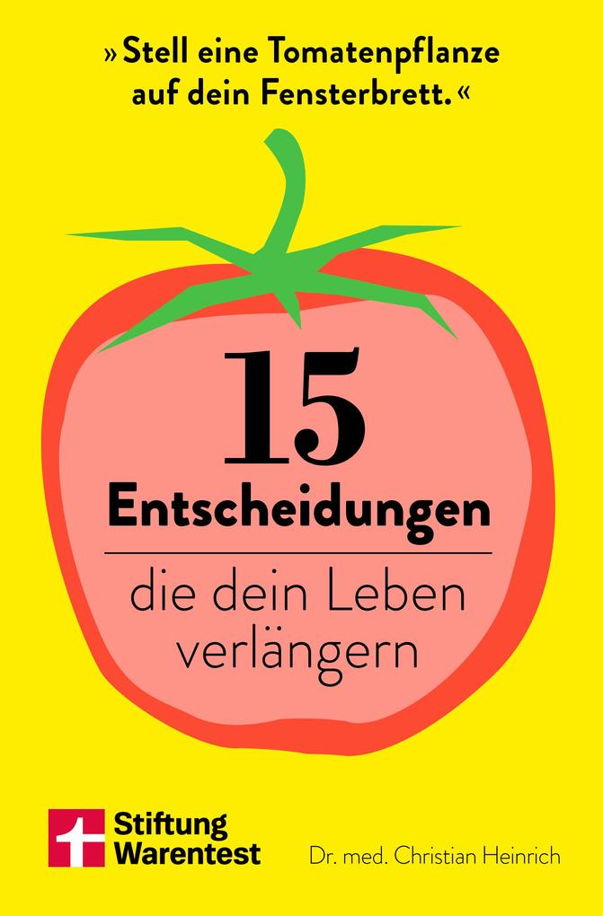Produktbild: 15 Entscheidungen, die dein Leben verlängern - gesund alt werden | Christian Heinrich